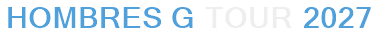 Hombres G Tour 2027